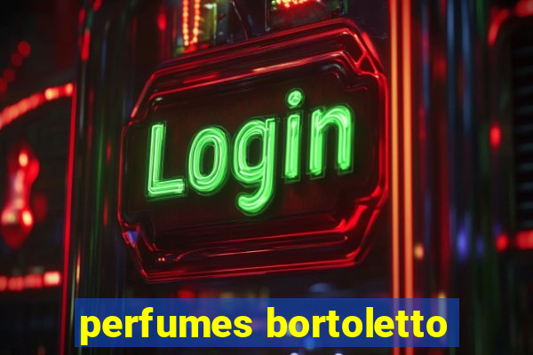 perfumes bortoletto